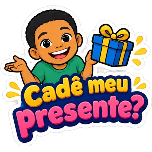 Figurinha de exemplo: o menino com um presente dizendo Cadê meu presente?